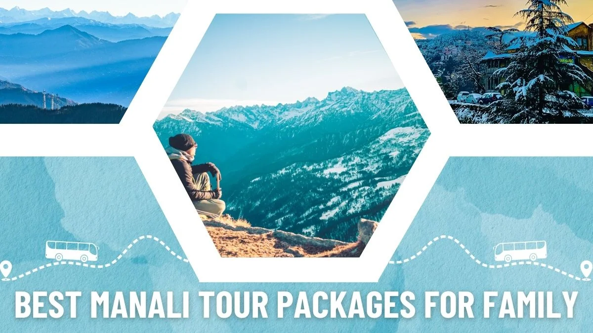 Manali family tour packages