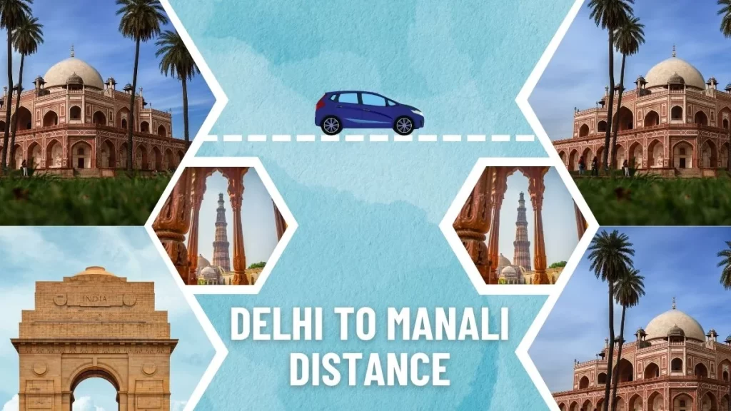 Delhi to Manali distance