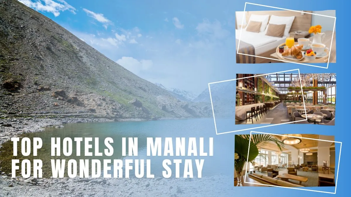 Top Hotels in Manali for wonderful stay