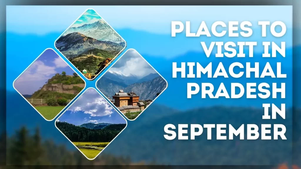 Places to visit in Himachal Pradesh in Sepetember