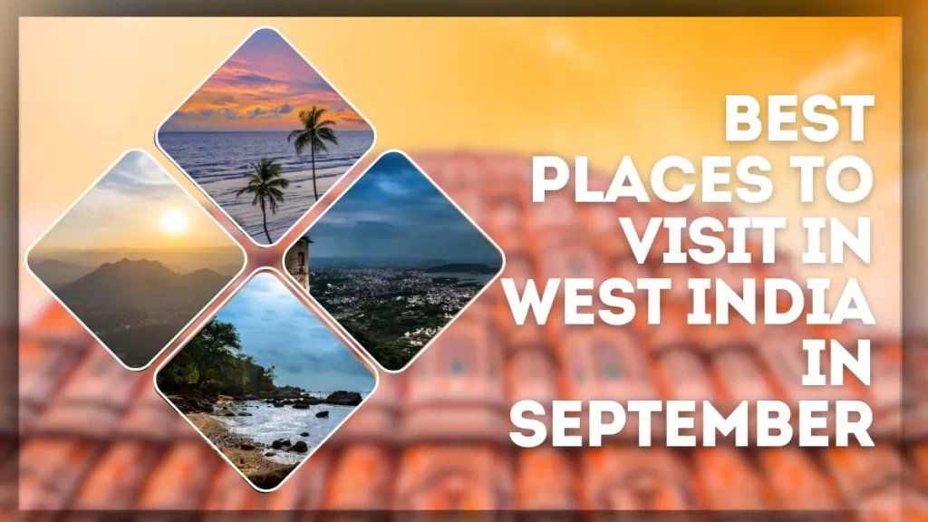 Best places to visit in West India in September