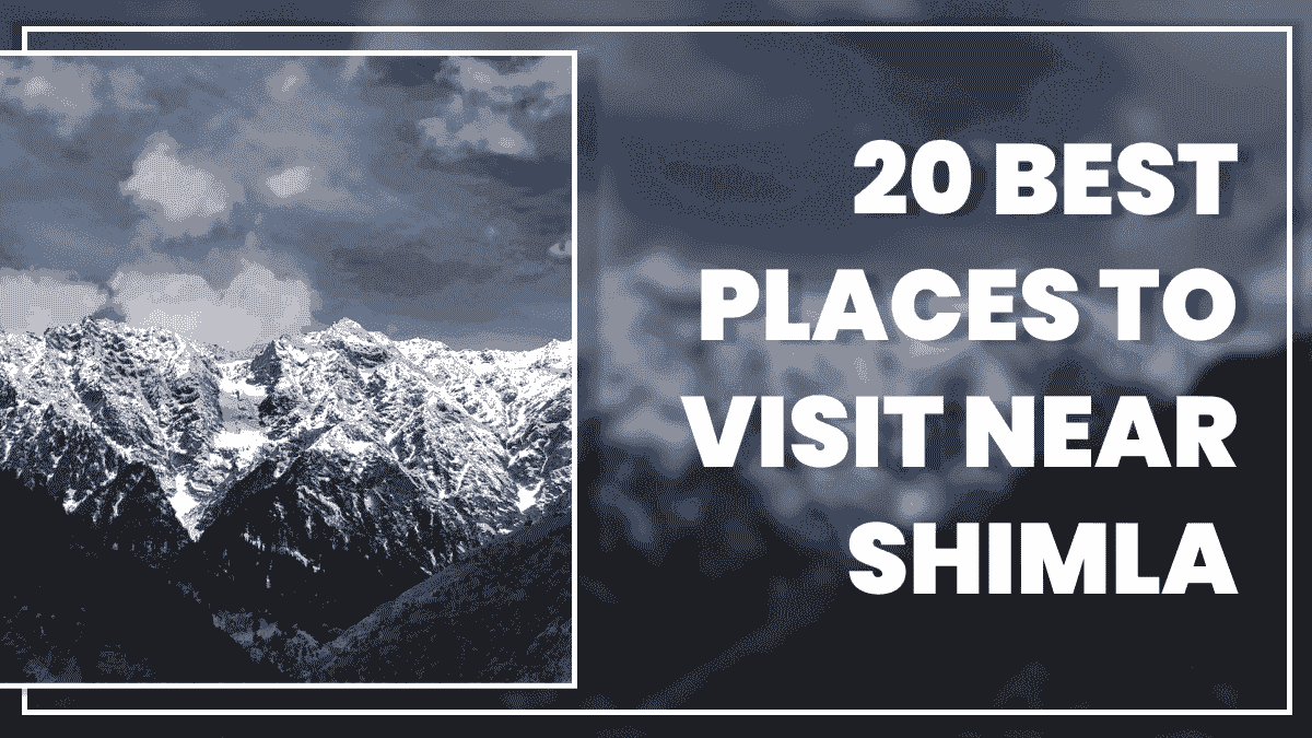 Best Places to visit near Shimla