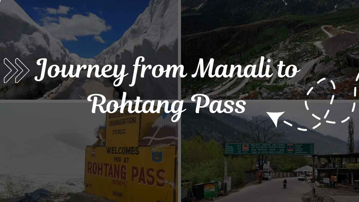 Know all about journey from Manali to rohtang Pass